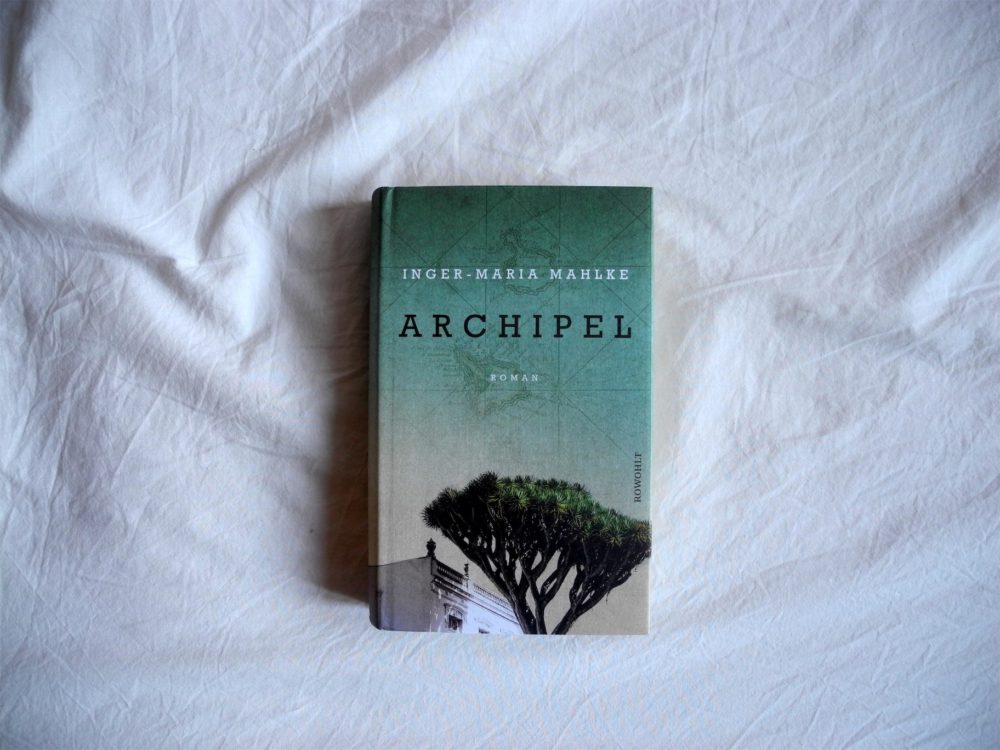 Mahlke Inger-Maria Mahlke: Archipel