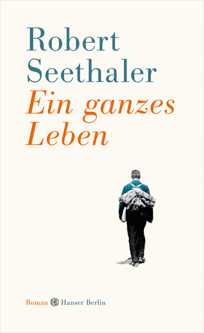 Robert Seethaler: Ein ganzes Leben