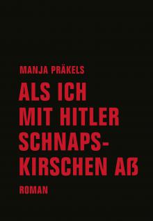 Manja Präkels: Als ich mit Hitler Schnapskirschen aß. Cover