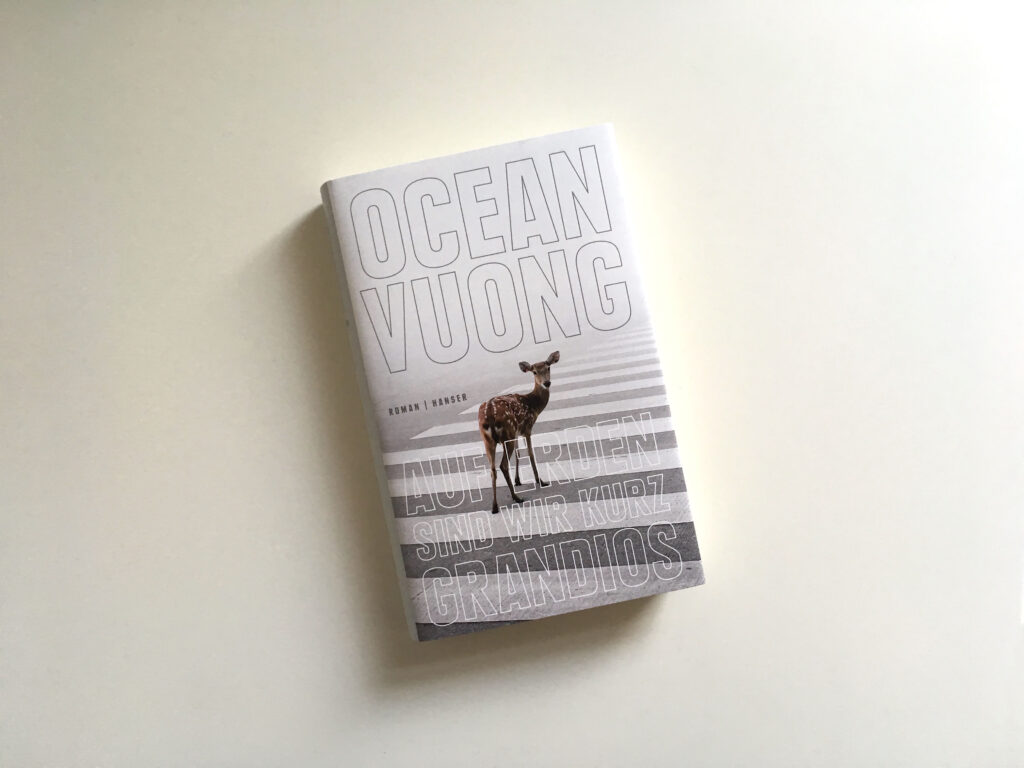 Ocean Vuong: Auf Erden sind wir kurz grandios