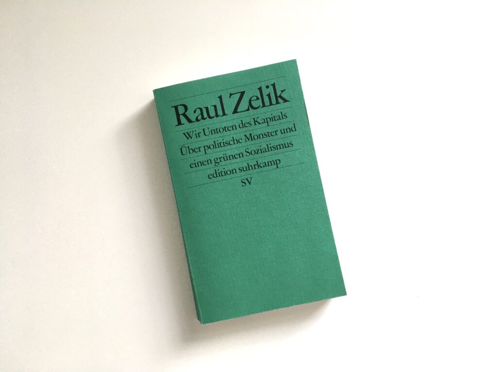 Raul Zelik: Wir Untoten des Kapitals