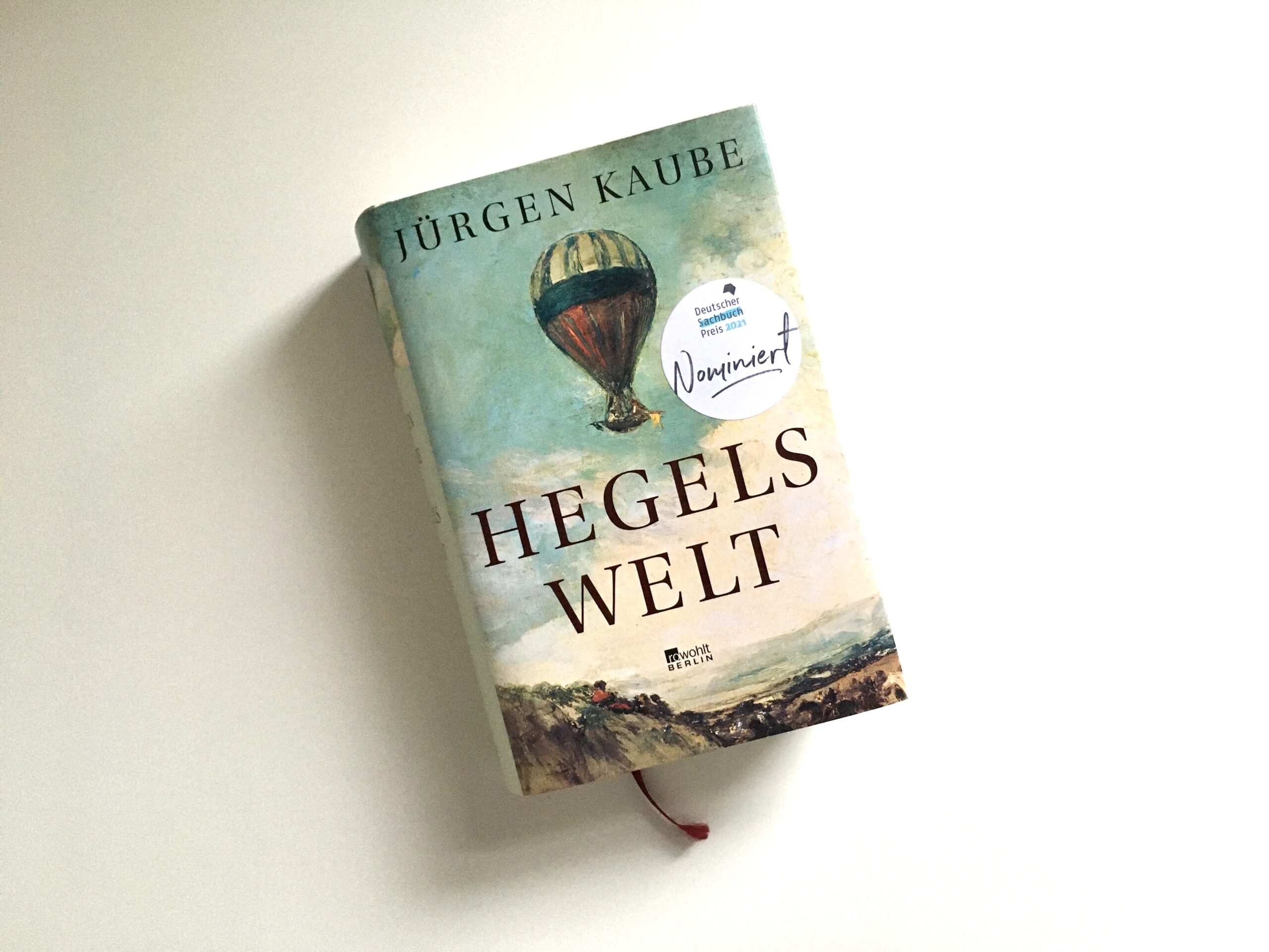 Jürgen Kaube: Hegels Welt