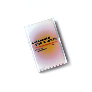 Mercedes Lauenstein, Zuschauen und Winken, Cover